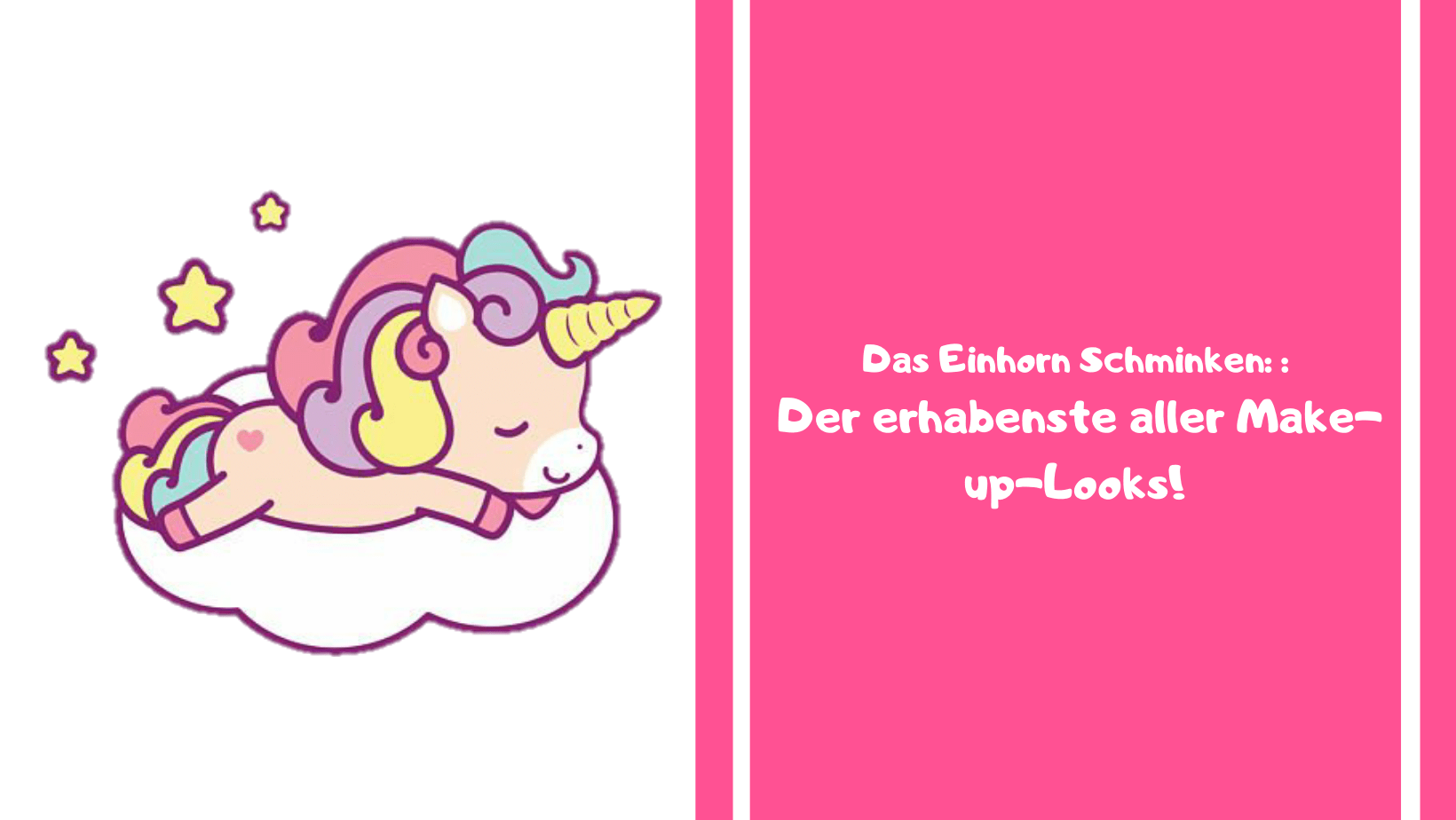 Das Einhorn Schminken: : Der erhabenste aller Make-up-Looks!